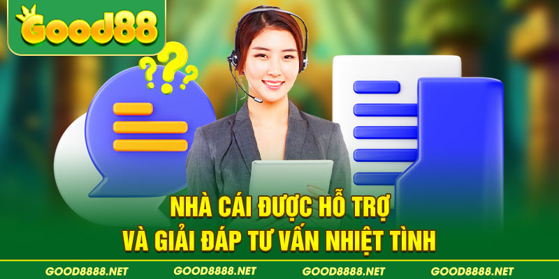 Nhà cái được hỗ trợ và giải đáp tư vấn nhiệt tình